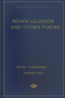 Indian Legends and Other Poems by Mary Gardiner Horsford