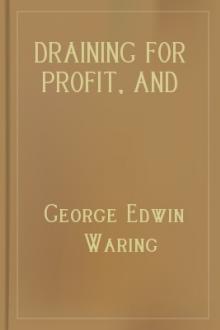 Draining for Profit, and Draining for Health by George Edwin Waring