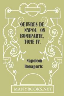 Oeuvres de Napoléon Bonaparte, Tome IV. by Napoleon Bonaparte