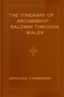 The Itinerary of Archibishop Baldwin through Wales by Geraldus Cambrensis