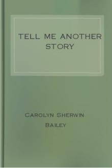 Tell Me Another Story by Carolyn Sherwin Bailey