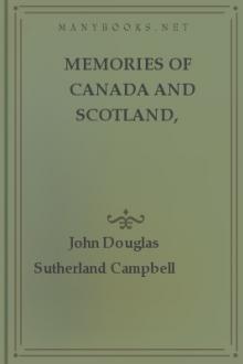 Memories of Canada and Scotland, Speeches and Verses  by John Douglas Sutherland Campbell