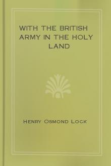 With the British Army in The Holy Land by Henry Osmond Lock