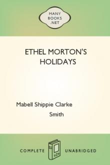 Ethel Morton's Holidays by Mabell Shippie Clarke Smith