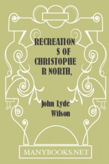 Recreations of Christopher North, Volume 2 by John Wilson