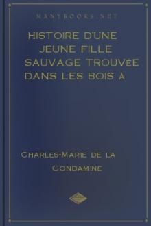 Histoire d'une jeune fille sauvage trouvée dans les bois à l'âge de dix ans by Charles-Marie de la Condamine, active 1755 Hecquet Mme.