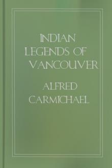 Indian Legends of Vancouver Island by Alfred Carmichael