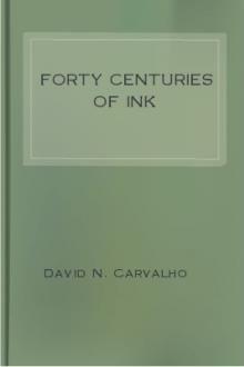 Forty Centuries of Ink by David N. Carvalho