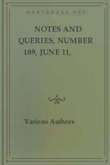 Notes and Queries, Number 189, June 11, 1853 by Various