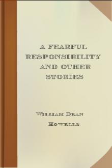 A Fearful Responsibility and Other Stories by William Dean Howells
