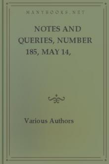 Notes and Queries, Number 185, May 14, 1853 by Various