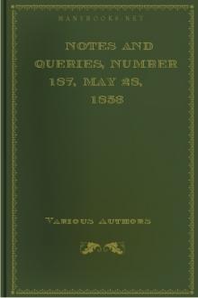 Notes and Queries, Number 187, May 28, 1853 by Various