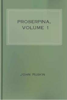 Proserpina, Volume 1 by John Ruskin