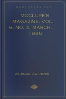 McClure's Magazine, Vol. 6, No. 4, March, 1896 by Various