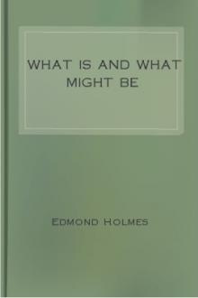 What Is and What Might Be by Edmond Holmes
