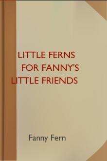 Little Ferns For Fanny's Little Friends by Fanny Fern