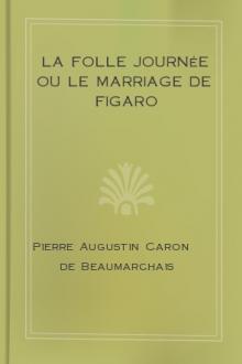 La Folle Journée ou le Marriage de Figaro by Pierre Augustin Caron de Beaumarchais