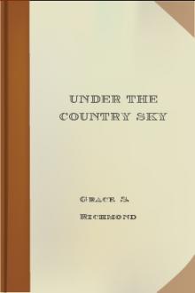 Under the Country Sky by Grace S. Richmond