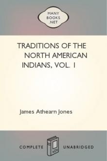 Traditions of the North American Indians, Vol. 1 by James Athearn Jones