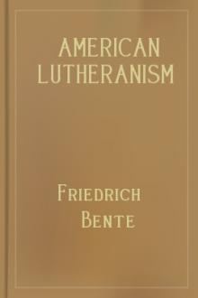 American Lutheranism by Friedrich Bente