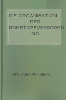 Die Organisation der Rohstoffversorgung by Walther Rathenau