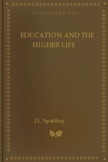 Education and the Higher Life by J. L. Spalding