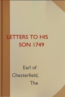 Letters to His Son 1749 by The Earl of Chesterfield