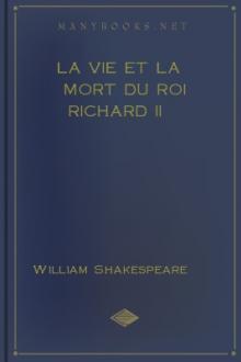 La vie et la mort du roi Richard II by William Shakespeare