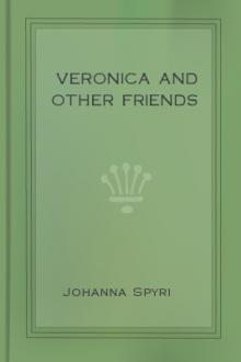 Veronica And Other Friends by Johanna Spyri