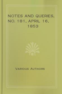 Notes and Queries, No. 181, April 16, 1853 by Various