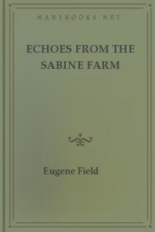 Echoes from the Sabine Farm by Eugene Field