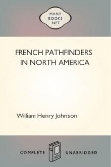 French Pathfinders in North America by William Henry Johnson