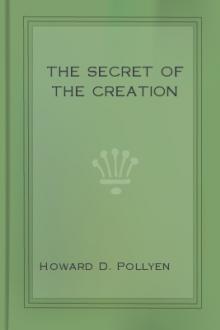The Secret of the Creation by Howard D. Pollyen