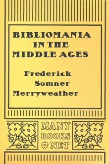 Bibliomania in the Middle Ages by Frederick Somner Merryweather