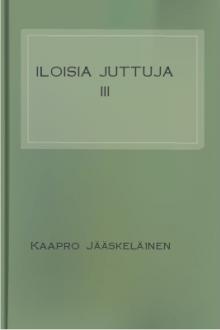 Iloisia juttuja III by Kaapro Jääskeläinen
