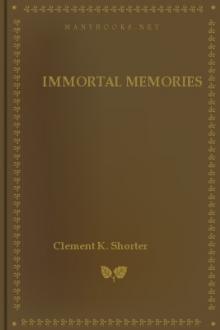 Immortal Memories by Clement King Shorter