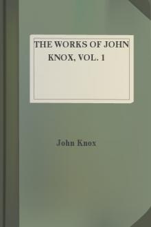 The Works of John Knox, Vol. 1 by John Knox