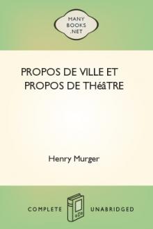 Propos de ville et propos de théâtre by Henry Murger