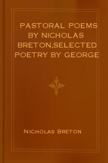 Pastoral Poems by Nicholas Breton,Selected Poetry by George Wither, andPastoral Poetry by William Browne (of Tavistock) by Nicholas Breton, William Browne, George Wither