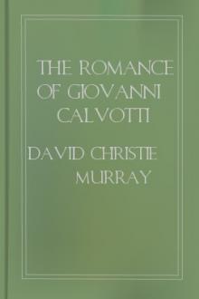 The Romance of Giovanni Calvotti by David Christie Murray