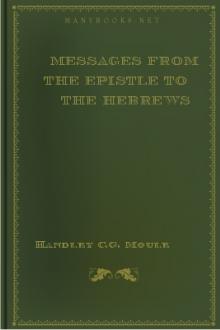 Messages from the Epistle to the Hebrews by Handley C. G. Moule