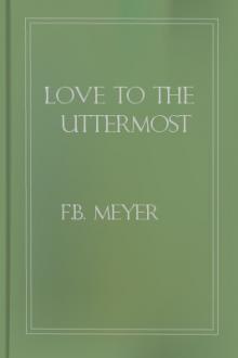 Love to the Uttermost by F. B. Meyer
