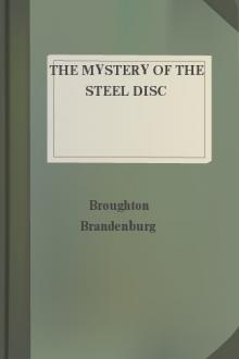 The Mystery of the Steel Disc by Broughton Brandenburg