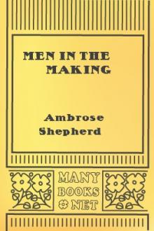 Men in the Making by Ambrose Shepherd
