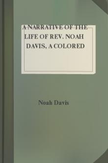 A Narrative of the Life of Rev. Noah Davis, A Colored Man  by Noah Davis