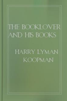 The Booklover and His Books by Harry Lyman Koopman