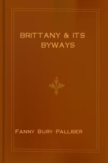 Brittany & Its Byways by Fanny Bury Palliser