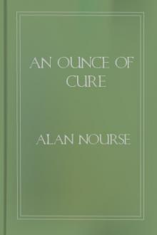 An Ounce of Cure by Alan Edward Nourse