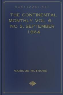 The Continental Monthly, Vol. 6, No 3, September 1864 by Various