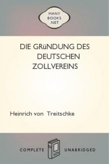 Die Gründung des Deutschen Zollvereins by Heinrich von Treitschke